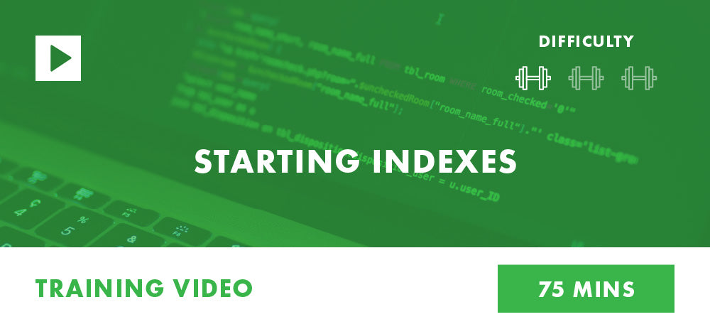 Starting Indexes