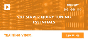 SQL Server Query Tuning Essentials