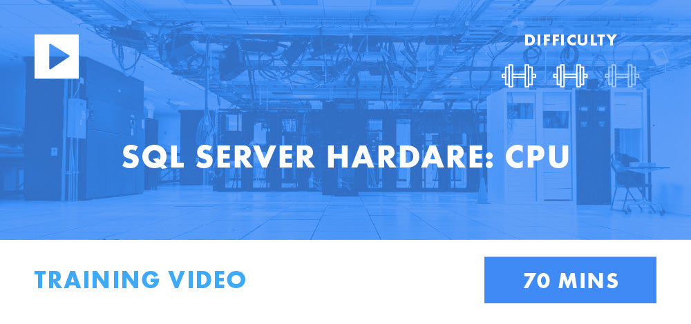 SQL Server Hardware: CPU
